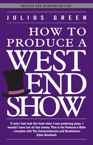 How to Produce a West End Show - Green Julius Green