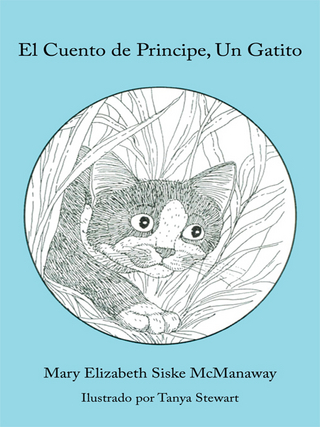 El Cuento De Principe, Un Gatito - Mary Elizabeth Siske McManaway; Tanya Stewart