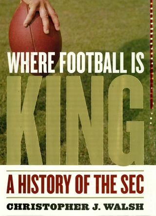 Where Football Is King - Christopher J. Walsh