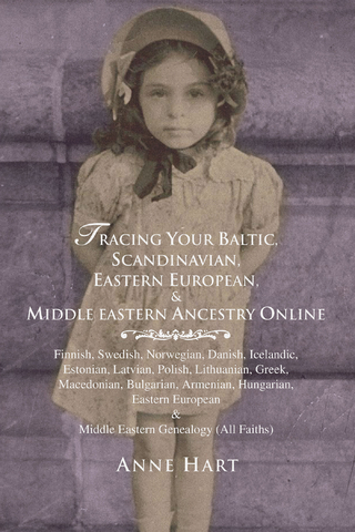 Tracing Your Baltic, Scandinavian, Eastern European, & Middle Eastern Ancestry Online - Anne Hart