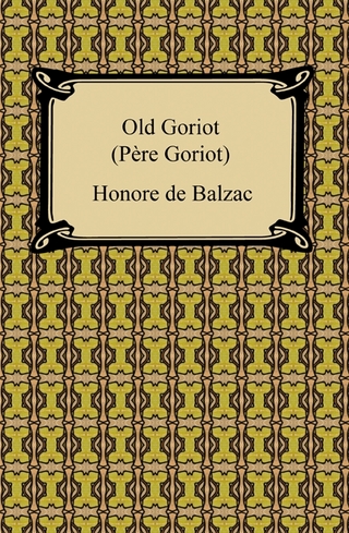 Old Goriot (Pere Goriot) - Honore de Balzac