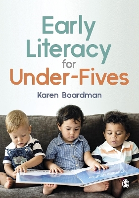 Early Literacy For Under-Fives - Karen Boardman