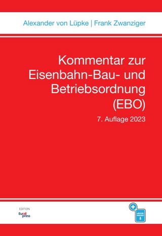 Kommentar zur Eisenbahn-Bau- und Betriebsordnung (EBO) - Alexander von Lüpke; Frank Zwanziger