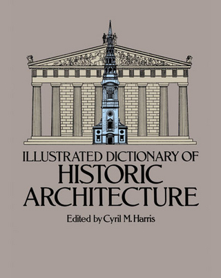 Illustrated Dictionary of Historic Architecture - Cyril M. Harris