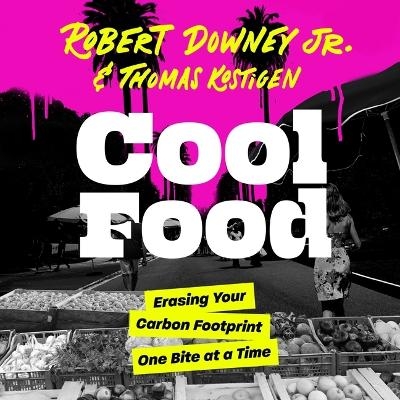 Cool Food - Robert Downey, Thomas Kostigen