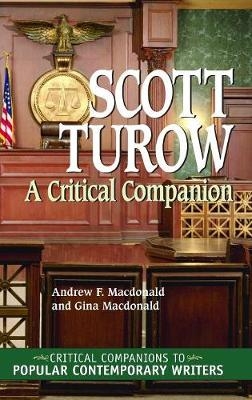 Scott Turow: A Critical Companion - Andrew F. Macdonald; Gina Macdonald