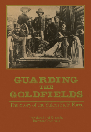 Guarding the Goldfields - Brereton Greenhous