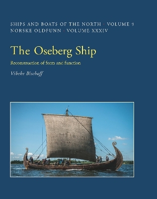 The Oseberg Ship - Vibeke Bischoff
