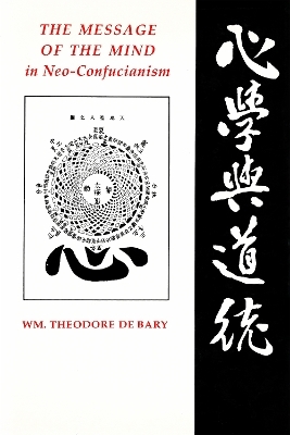 The Message of the Mind in Neo-Confucianism - Wm. Theodore de Bary
