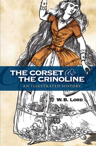 The Corset and the Crinoline - W. B. Lord