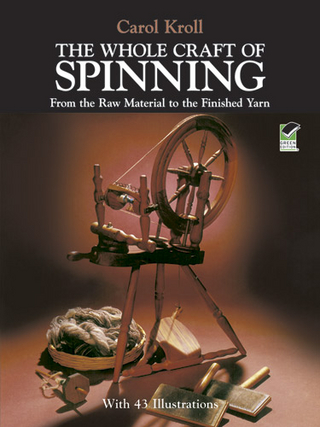 The Whole Craft of Spinning - Carol Kroll
