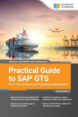 Practical Guide to SAP GTS - Kevin Riddell, Mouli Venkataraman, Rajen Iyer