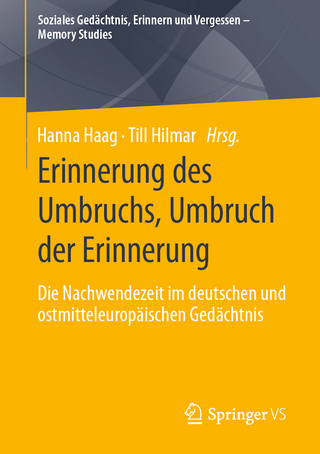 Erinnerung des Umbruchs, Umbruch der Erinnerung - Hanna Haag; Till Hilmar