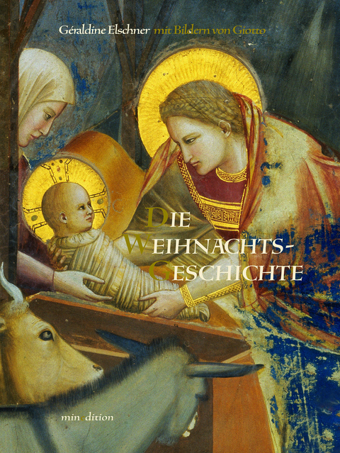 Die Weihnachtsgeschichte - Géraldine Elschner, Giotto di Bondone