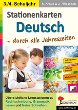 Stationenkarten Deutsch, durch alle Jahreszeiten : 3./4. Schuljahr - Stefanie Kraus, Jürgen Tille-Koch