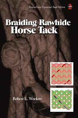 Braiding Rawhide Horse Tack - Robert L. Woolery