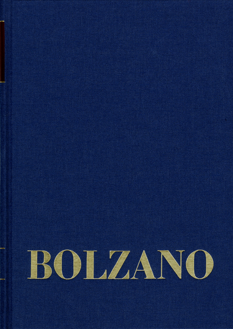 Bernard Bolzano Gesamtausgabe / Reihe II: Nachlaß. A. Nachgelassene Schriften. - Bernard Bolzano