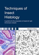 Techniques of Insect Histology - Benjamin Weiss