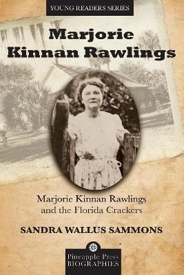 Marjorie Kinnan Rawlings and the Florida Crackers - Sandra Sammons