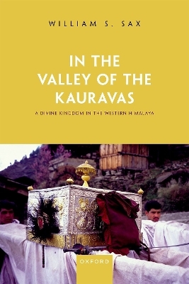 In the Valley of the Kauravas - William S. Sax