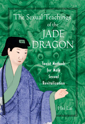 Sexual Teachings of the Jade Dragon - Hsi Lai