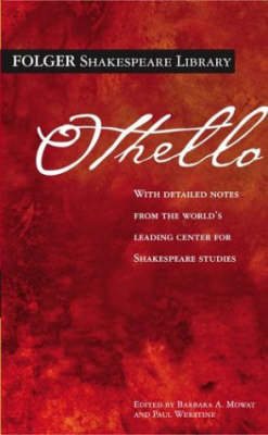 Othello - William Shakespeare; Dr. Barbara A. Mowat; Paul Werstine