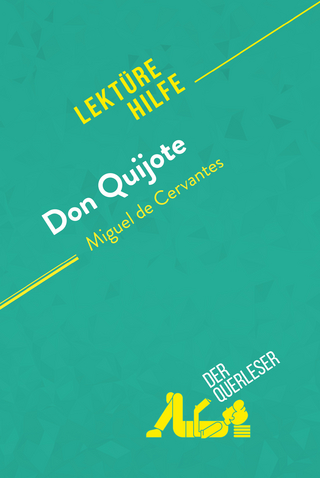 Don Quijote von Miguel de Cervantes (Lektürehilfe) - Thibault Boixiere; Natacha Cerf