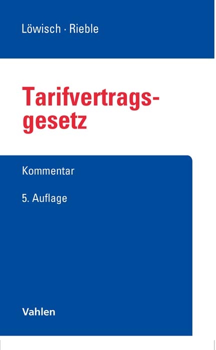 Tarifvertragsgesetz - Manfred Löwisch, Volker Rieble