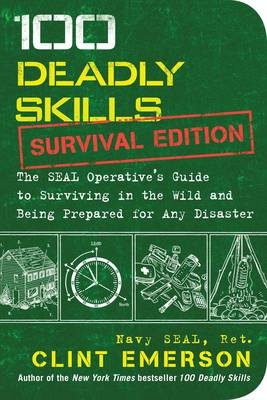 100 Deadly Skills: Survival Edition -  Clint Emerson