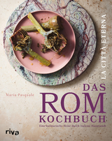 La città eterna – Das Rom-Kochbuch - Maria Pasquale
