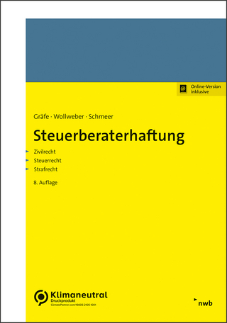 Steuerberaterhaftung - Jürgen Gräfe; Markus Wollweber; Andreas Schmeer