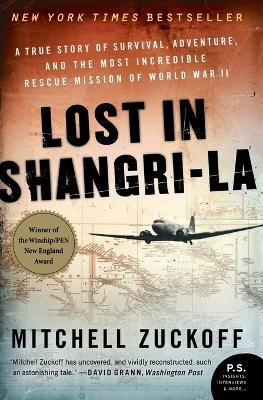 Lost in Shangri-La - Mitchell Zuckoff