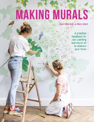 Making Murals - Clara Wilkinson, Mary West