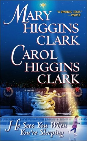 He Sees You When You're Sleeping - Carol Higgins Clark; MARY HIGGINS CLARK