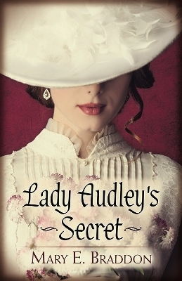 Lady Audley's Secret - MaryE. Braddon