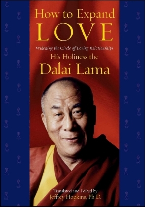 How to Expand Love - His Holiness the Dalai Lama; Jeffrey Hopkins