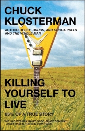 Killing Yourself to Live - Chuck Klosterman