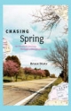 Chasing Spring - Bruce Stutz
