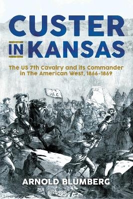 Custer in Kansas - Arnold Blumberg