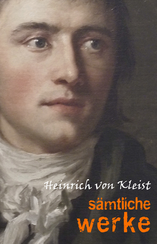 Heinrich von Kleist: Sämtliche Werke und briefe - Kleist Heinrich von Kleist