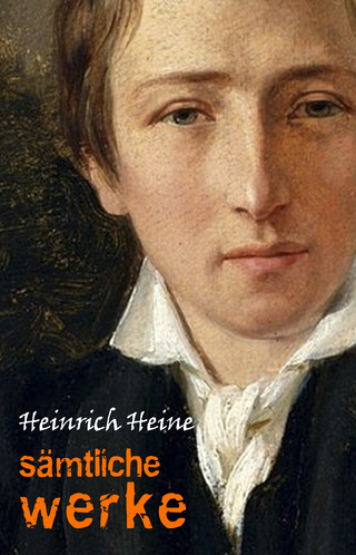 Heinrich Heine: Sämtliche Werke - Heine Heinrich Heine