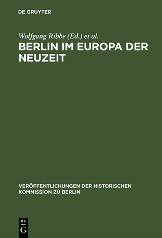 Berlin im Europa der Neuzeit - Wolfgang Ribbe; Jürgen Schmädeke