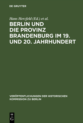 Berlin und die Provinz Brandenburg im 19. und 20. Jahrhundert - Hans Herzfeld; Gerd Heinrich