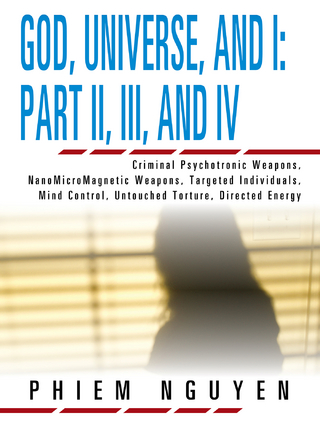 God, Universe, and I: Part Ii, Iii, and Iv - Phiem Nguyen