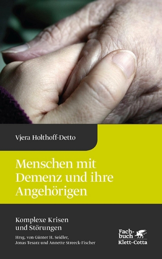 Menschen mit Demenz und ihre Angehörigen (Komplexe Krisen und Störungen, Bd. 3) - Vjera Holthoff-Detto