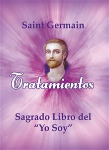 Tratamientos del Sagrado libro del yo soy - Saint Germain