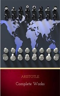 Aristotle: The Complete Works - Aristotle