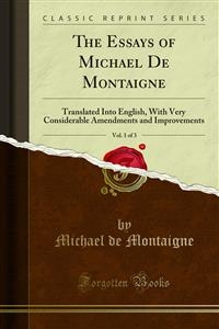 The Essays of Michael De Montaigne - Michael de Montaigne
