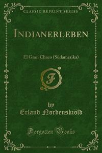 Indianerleben - Erland Nordenskiöld