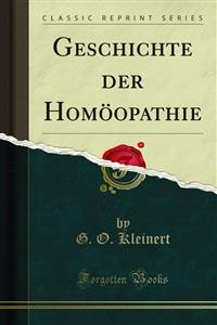 Geschichte der Homöopathie - G. O. Kleinert